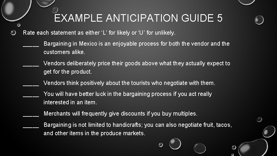 EXAMPLE ANTICIPATION GUIDE 5 Rate each statement as either ‘L’ for likely or ‘U’