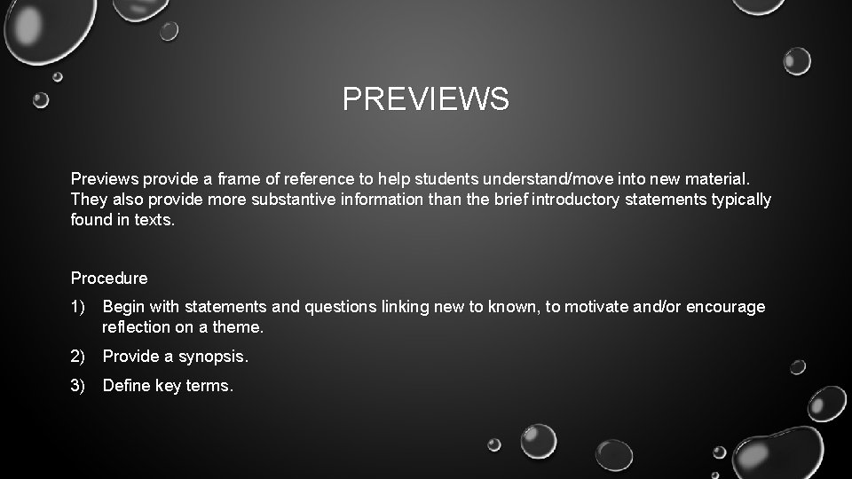 PREVIEWS Previews provide a frame of reference to help students understand/move into new material.