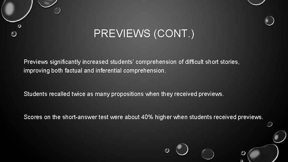 PREVIEWS (CONT. ) Previews significantly increased students’ comprehension of difficult short stories, improving both