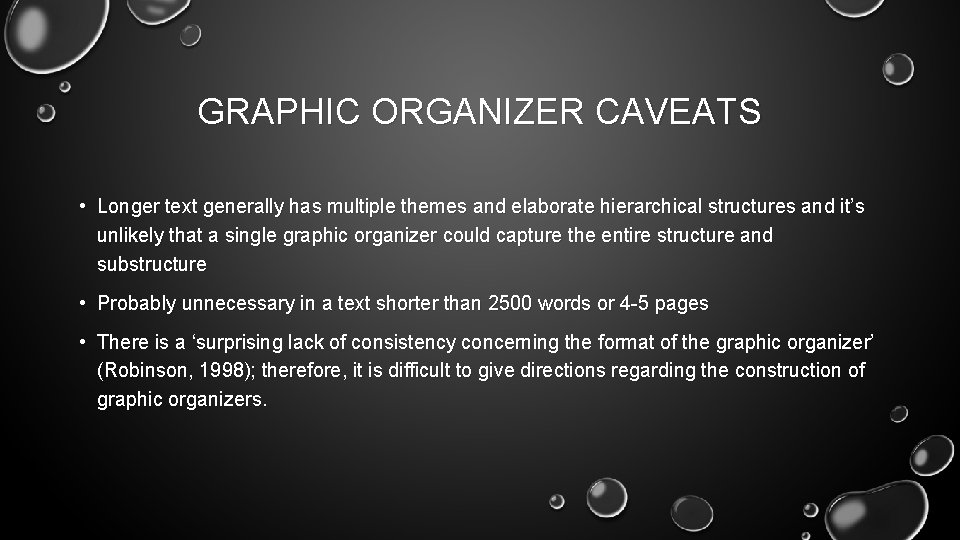 GRAPHIC ORGANIZER CAVEATS • Longer text generally has multiple themes and elaborate hierarchical structures
