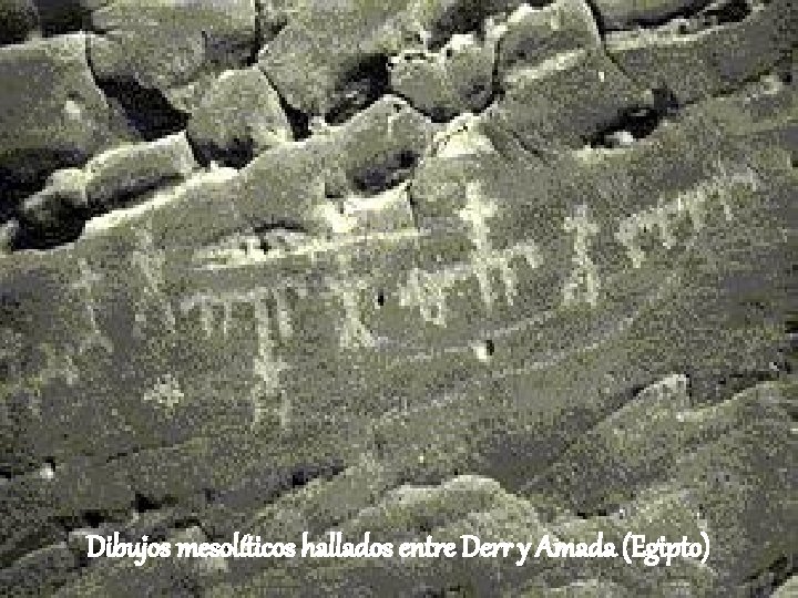 Dibujos mesolíticos hallados entre Derr y Amada (Egipto) 