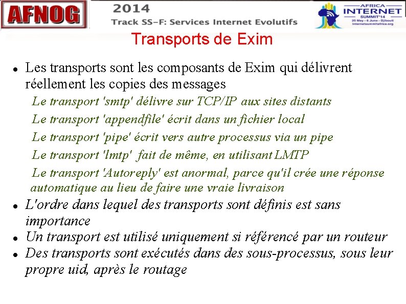 Transports de Exim Les transports sont les composants de Exim qui délivrent réellement les Transports de Exim Les transports sont les composants de Exim qui délivrent réellement les