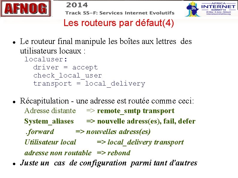 Les routeurs par défaut(4) Le routeur final manipule les boîtes aux lettres des utilisateurs Les routeurs par défaut(4) Le routeur final manipule les boîtes aux lettres des utilisateurs