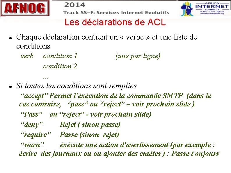 Les déclarations de ACL Chaque déclaration contient un « verbe » et une liste Les déclarations de ACL Chaque déclaration contient un « verbe » et une liste