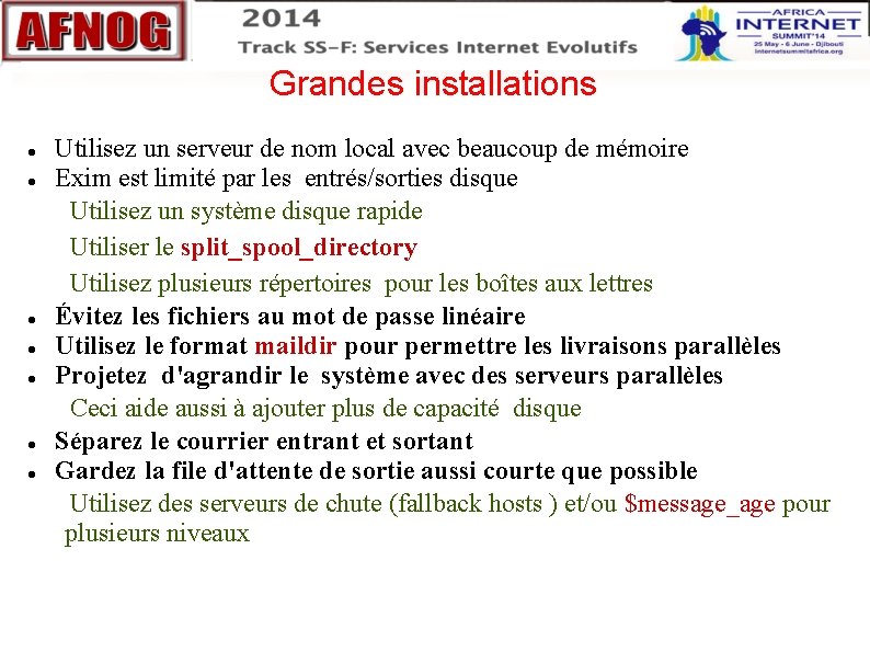 Grandes installations Utilisez un serveur de nom local avec beaucoup de mémoire Exim est Grandes installations Utilisez un serveur de nom local avec beaucoup de mémoire Exim est