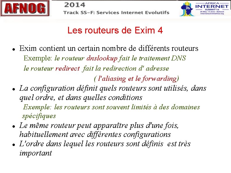 Les routeurs de Exim 4 Exim contient un certain nombre de différents routeurs Exemple: Les routeurs de Exim 4 Exim contient un certain nombre de différents routeurs Exemple: