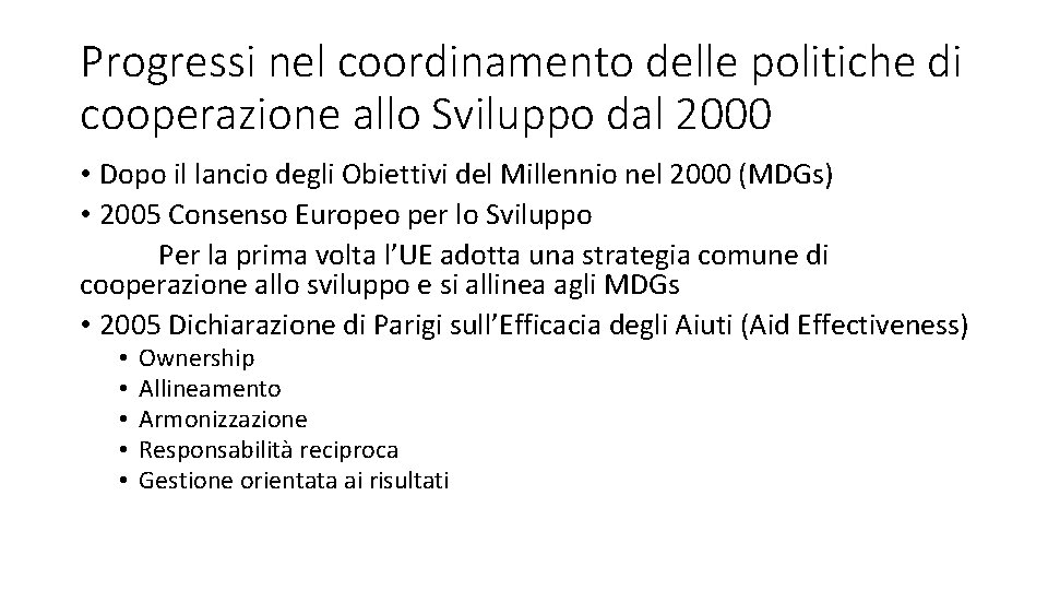 Progressi nel coordinamento delle politiche di cooperazione allo Sviluppo dal 2000 • Dopo il