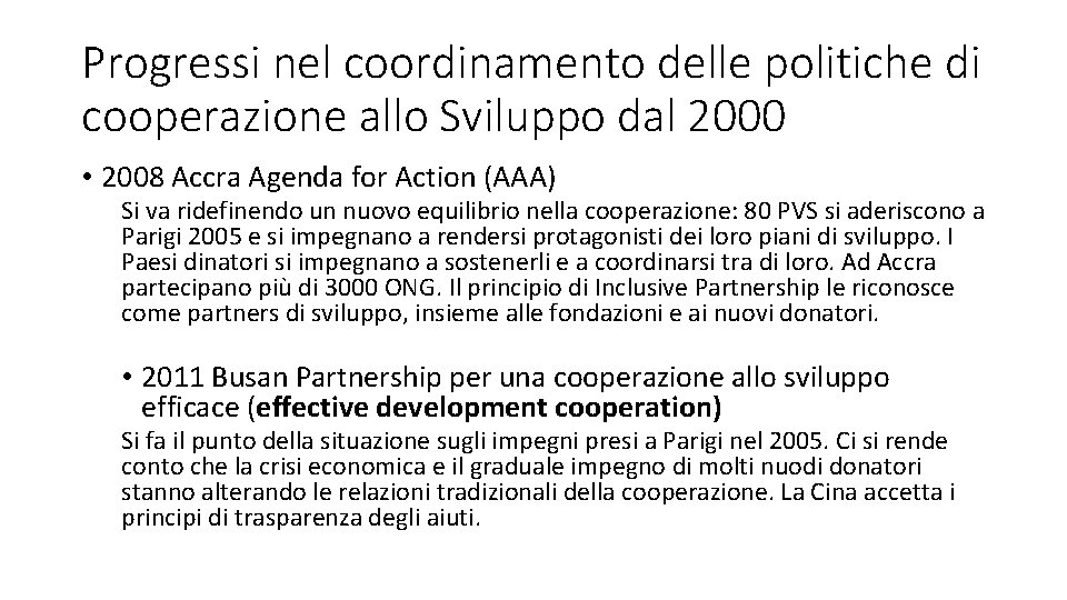 Progressi nel coordinamento delle politiche di cooperazione allo Sviluppo dal 2000 • 2008 Accra