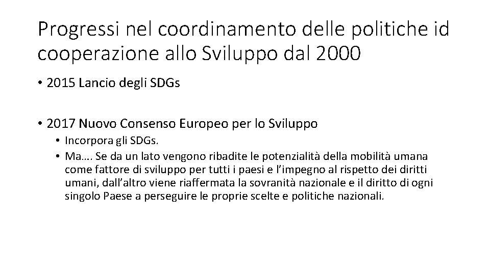 Progressi nel coordinamento delle politiche id cooperazione allo Sviluppo dal 2000 • 2015 Lancio