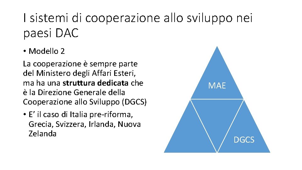 I sistemi di cooperazione allo sviluppo nei paesi DAC • Modello 2 La cooperazione