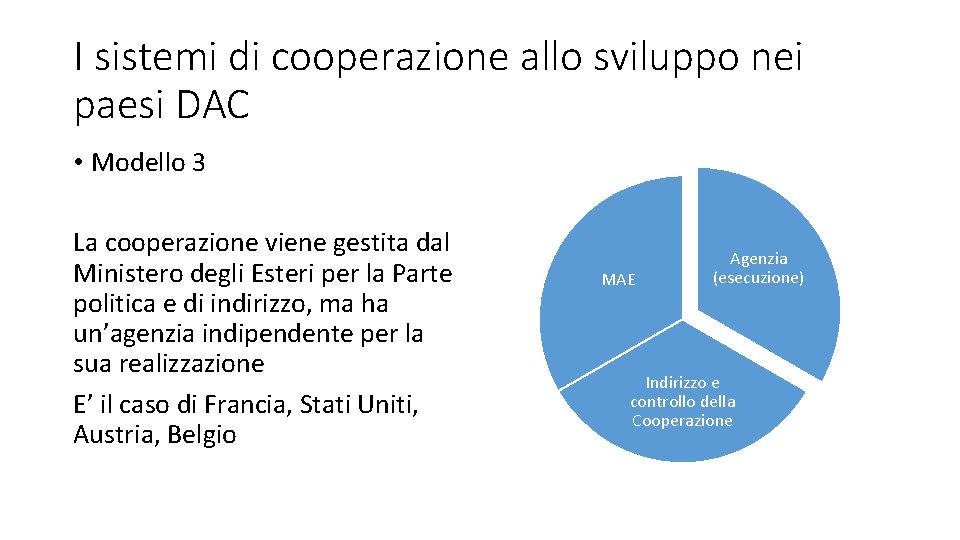 I sistemi di cooperazione allo sviluppo nei paesi DAC • Modello 3 La cooperazione