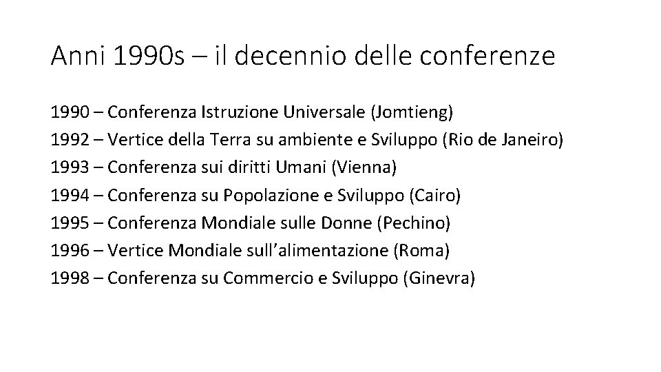 Anni 1990 s – il decennio delle conferenze 1990 – Conferenza Istruzione Universale (Jomtieng)