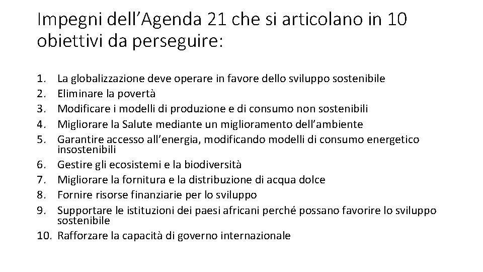 Impegni dell’Agenda 21 che si articolano in 10 obiettivi da perseguire: 1. 2. 3.