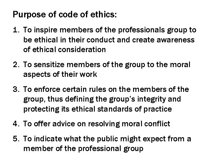 Purpose of code of ethics: 1. To inspire members of the professionals group to