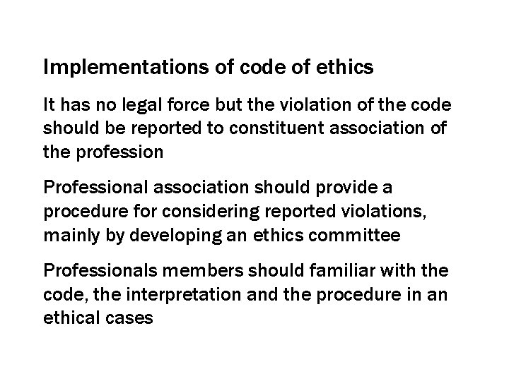 Implementations of code of ethics It has no legal force but the violation of
