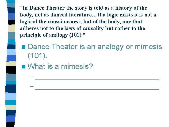 “In Dance Theater the story is told as a history of the body, not “In Dance Theater the story is told as a history of the body, not