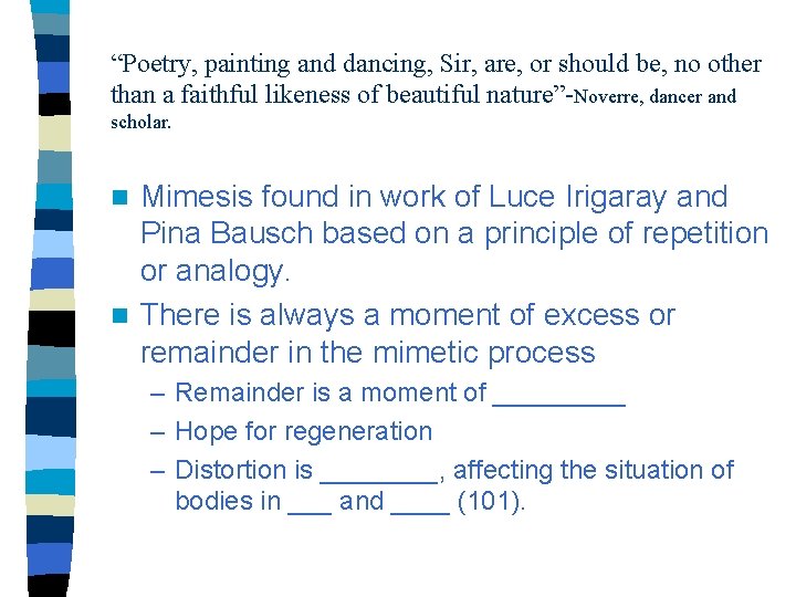 “Poetry, painting and dancing, Sir, are, or should be, no other than a faithful “Poetry, painting and dancing, Sir, are, or should be, no other than a faithful