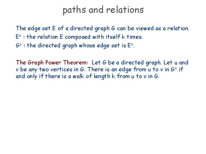 paths and relations The edge set E of a directed graph G can be