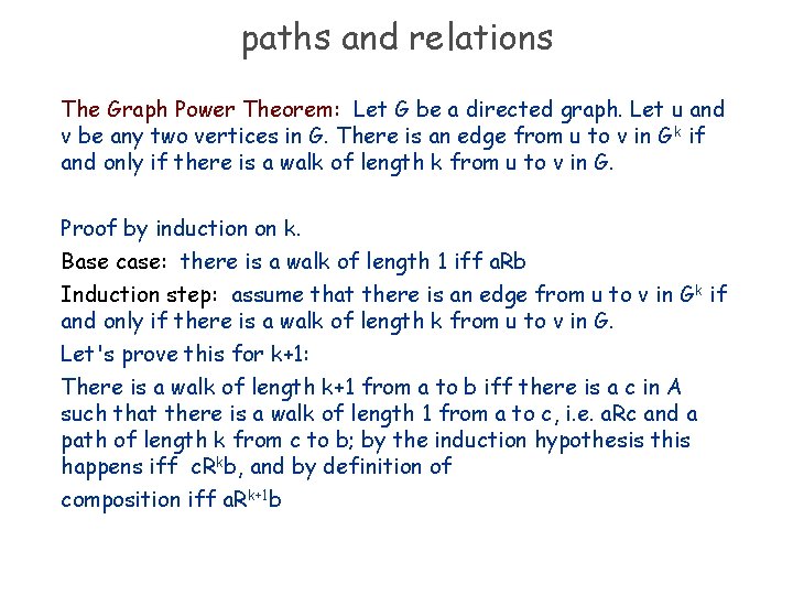 paths and relations The Graph Power Theorem: Let G be a directed graph. Let