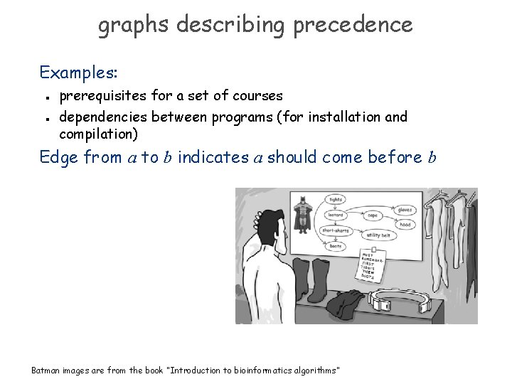 graphs describing precedence Examples: n n prerequisites for a set of courses dependencies between