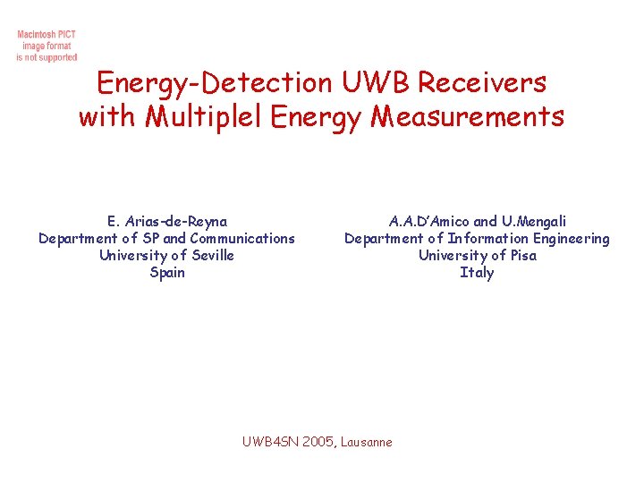 Energy-Detection UWB Receivers with Multiplel Energy Measurements E. Arias-de-Reyna Department of SP and Communications