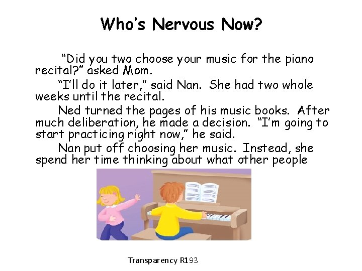Who’s Nervous Now? “Did you two choose your music for the piano recital? ”