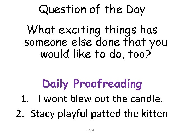 Question of the Day What exciting things has someone else done that you would