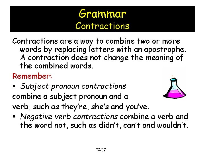 Grammar Contractions are a way to combine two or more words by replacing letters