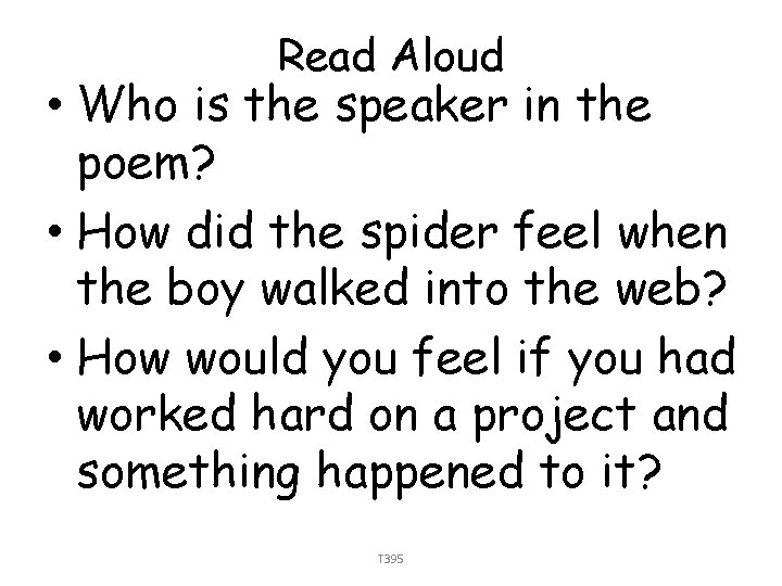 Read Aloud • Who is the speaker in the poem? • How did the
