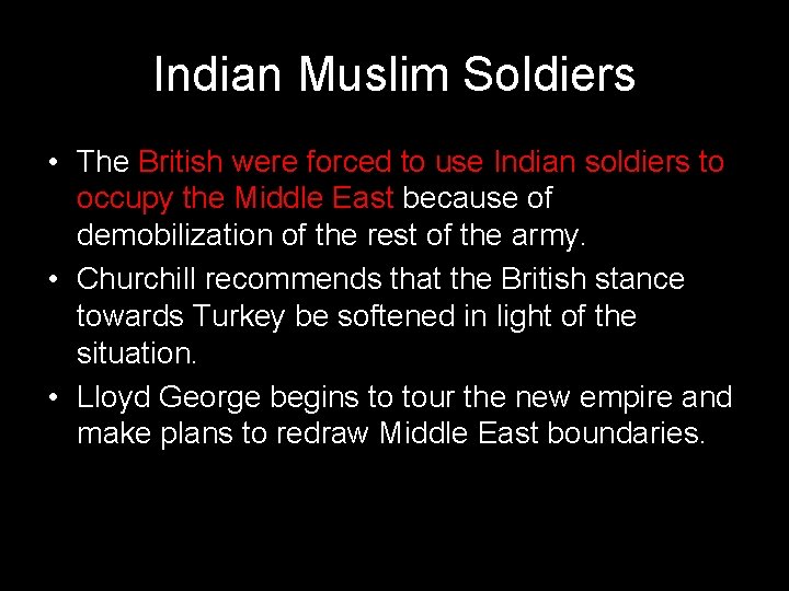 Indian Muslim Soldiers • The British were forced to use Indian soldiers to occupy