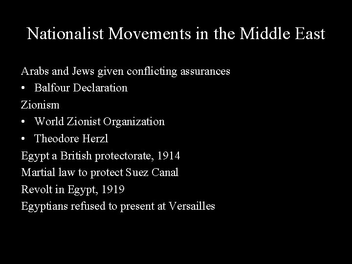Nationalist Movements in the Middle East Arabs and Jews given conflicting assurances • Balfour