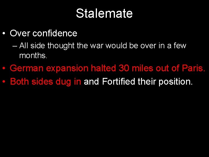 Stalemate • Over confidence – All side thought the war would be over in