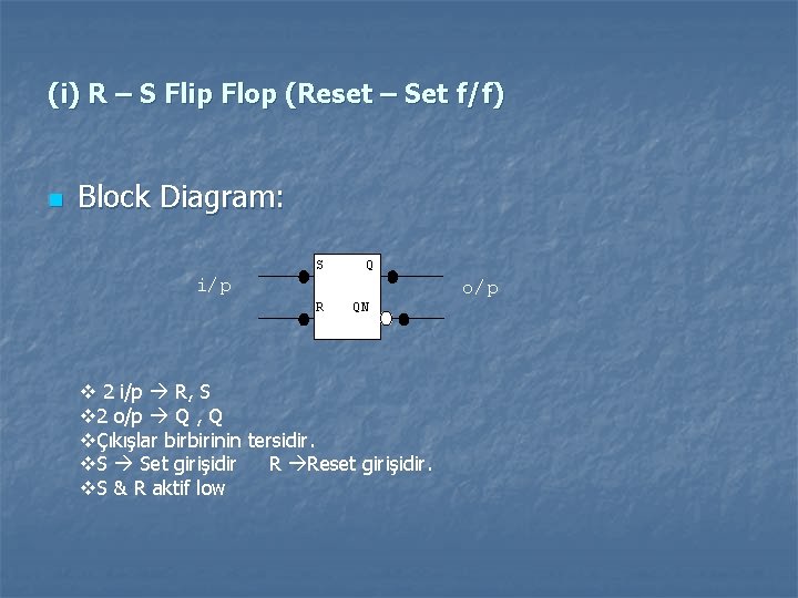 (i) R – S Flip Flop (Reset – Set f/f) n Block Diagram: S