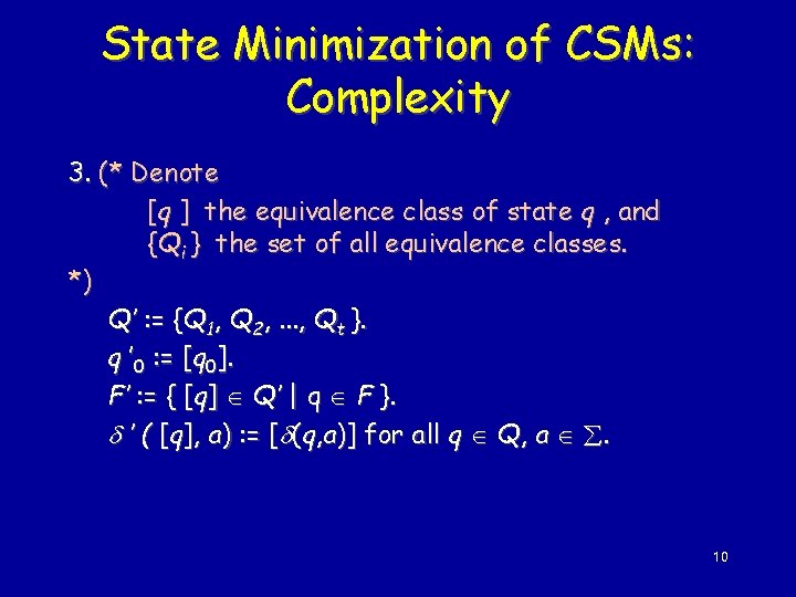 State Minimization of CSMs: Complexity 3. (* Denote [q ] the equivalence class of