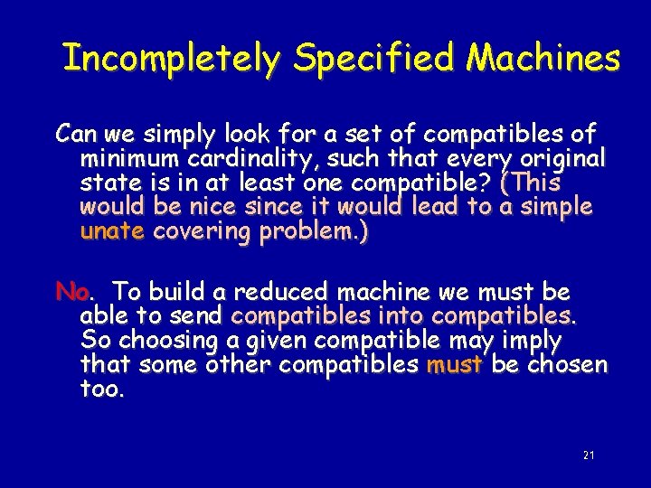 Incompletely Specified Machines Can we simply look for a set of compatibles of minimum