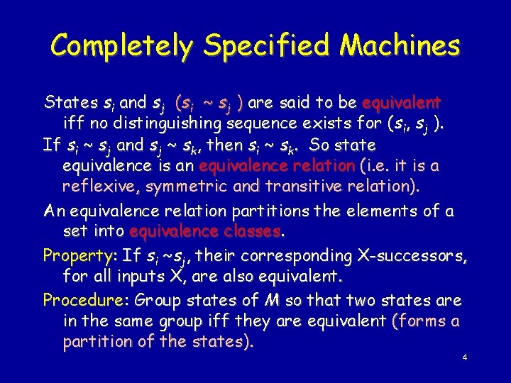 Completely Specified Machines States si and sj (si ~ sj ) are said to