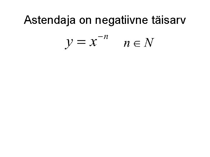 Astendaja on negatiivne täisarv 