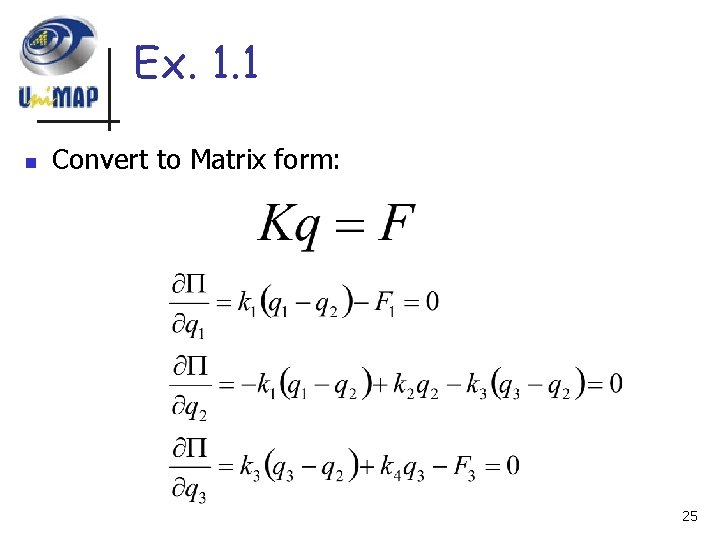 Ex. 1. 1 n Convert to Matrix form: 25 