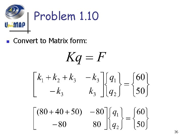 Problem 1. 10 n Convert to Matrix form: 36 