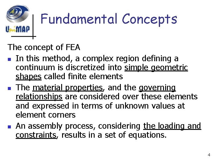 Fundamental Concepts The concept of FEA n In this method, a complex region defining