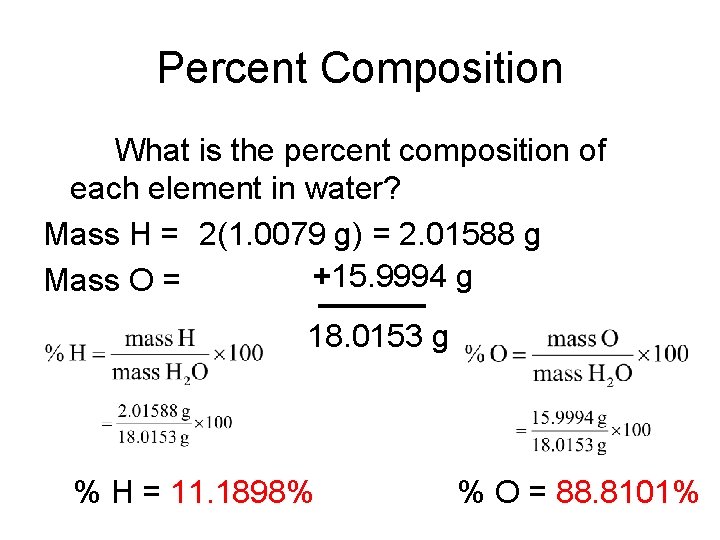 Percent Composition What is the percent composition of each element in water? Mass H