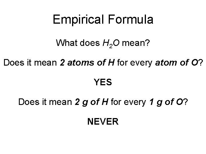 Empirical Formula What does H 2 O mean? Does it mean 2 atoms of