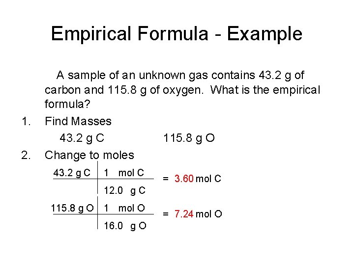 Empirical Formula - Example 1. 2. A sample of an unknown gas contains 43.