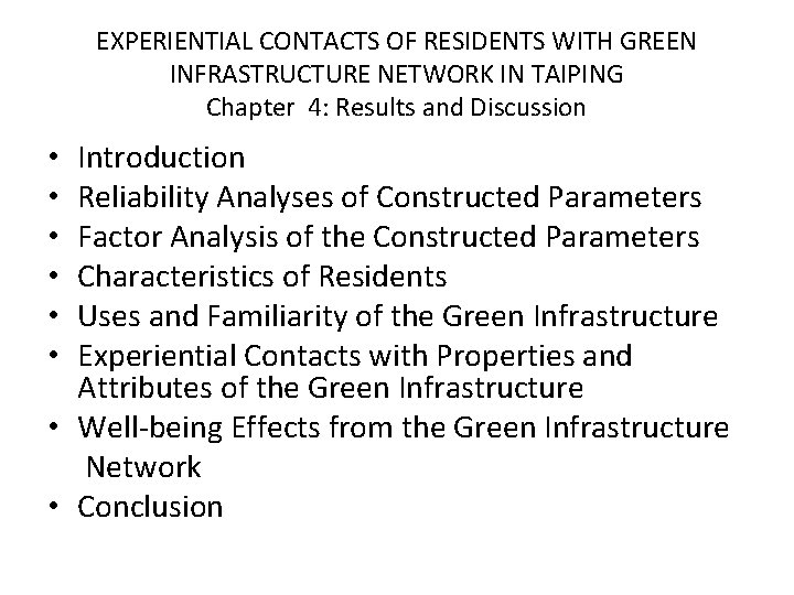 EXPERIENTIAL CONTACTS OF RESIDENTS WITH GREEN INFRASTRUCTURE NETWORK IN TAIPING Chapter 4: Results and