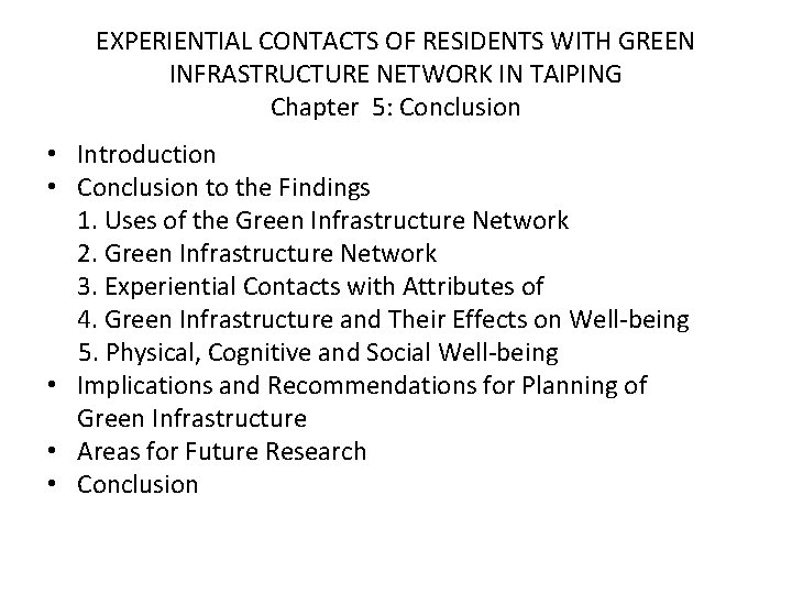 EXPERIENTIAL CONTACTS OF RESIDENTS WITH GREEN INFRASTRUCTURE NETWORK IN TAIPING Chapter 5: Conclusion •