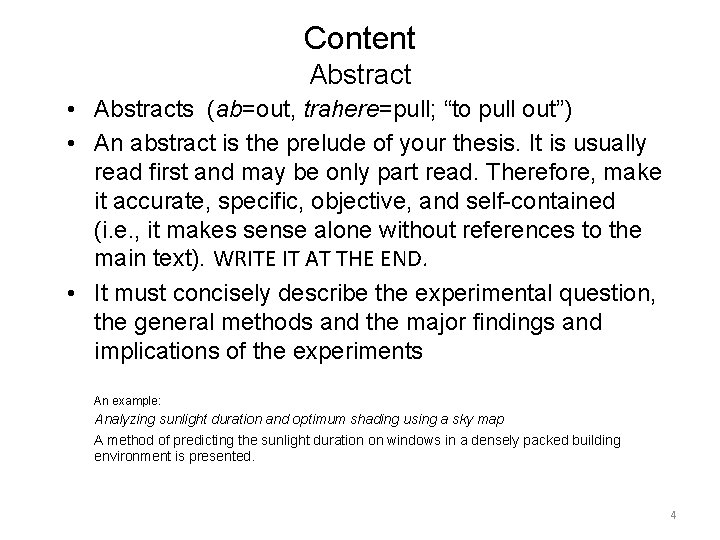 Content Abstract • Abstracts (ab=out, trahere=pull; “to pull out”) • An abstract is the