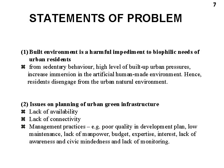 7 STATEMENTS OF PROBLEM (1) Built environment is a harmful impediment to biophilic needs