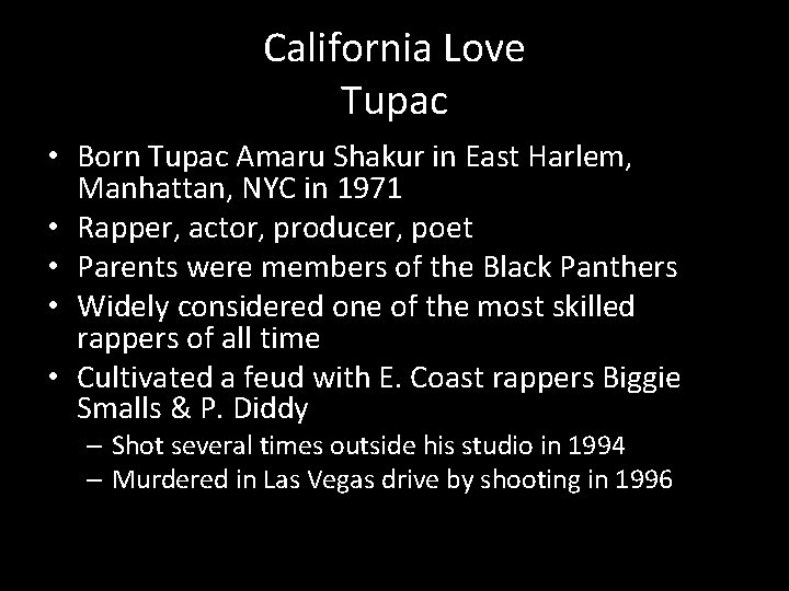 California Love Tupac • Born Tupac Amaru Shakur in East Harlem, Manhattan, NYC in