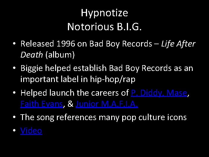 Hypnotize Notorious B. I. G. • Released 1996 on Bad Boy Records – Life