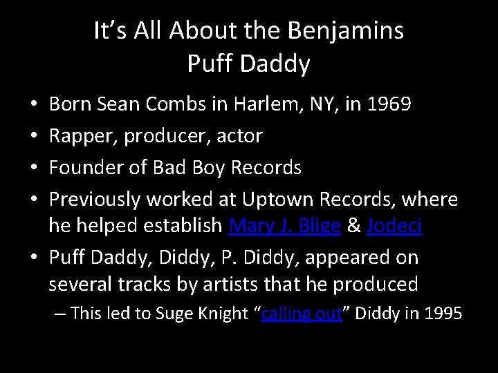 It’s All About the Benjamins Puff Daddy Born Sean Combs in Harlem, NY, in